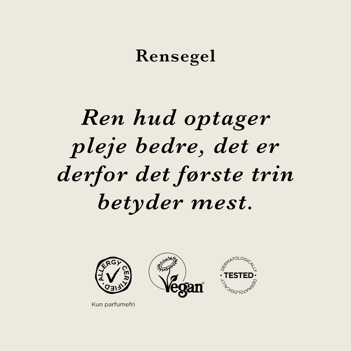 Rensegel — Vores Rensegel giver grundig rens til normal og fedtet hud, fugter huden med økologisk olie og E-vitamin og første trin i en effektiv hudplejerutine.