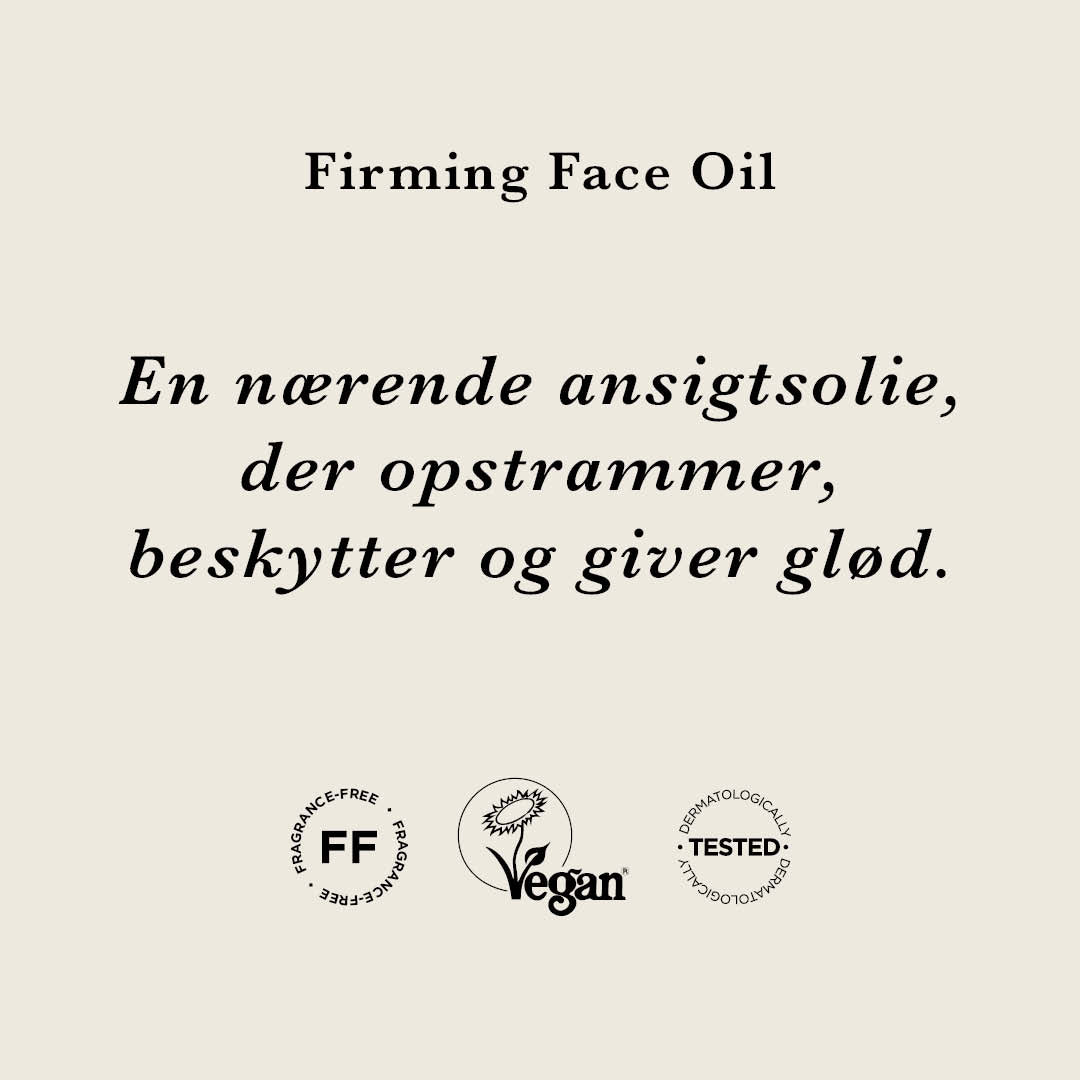 Firming Face Oil – en nærende ansigtsolie, der opstrammer, beskytter og giver glød