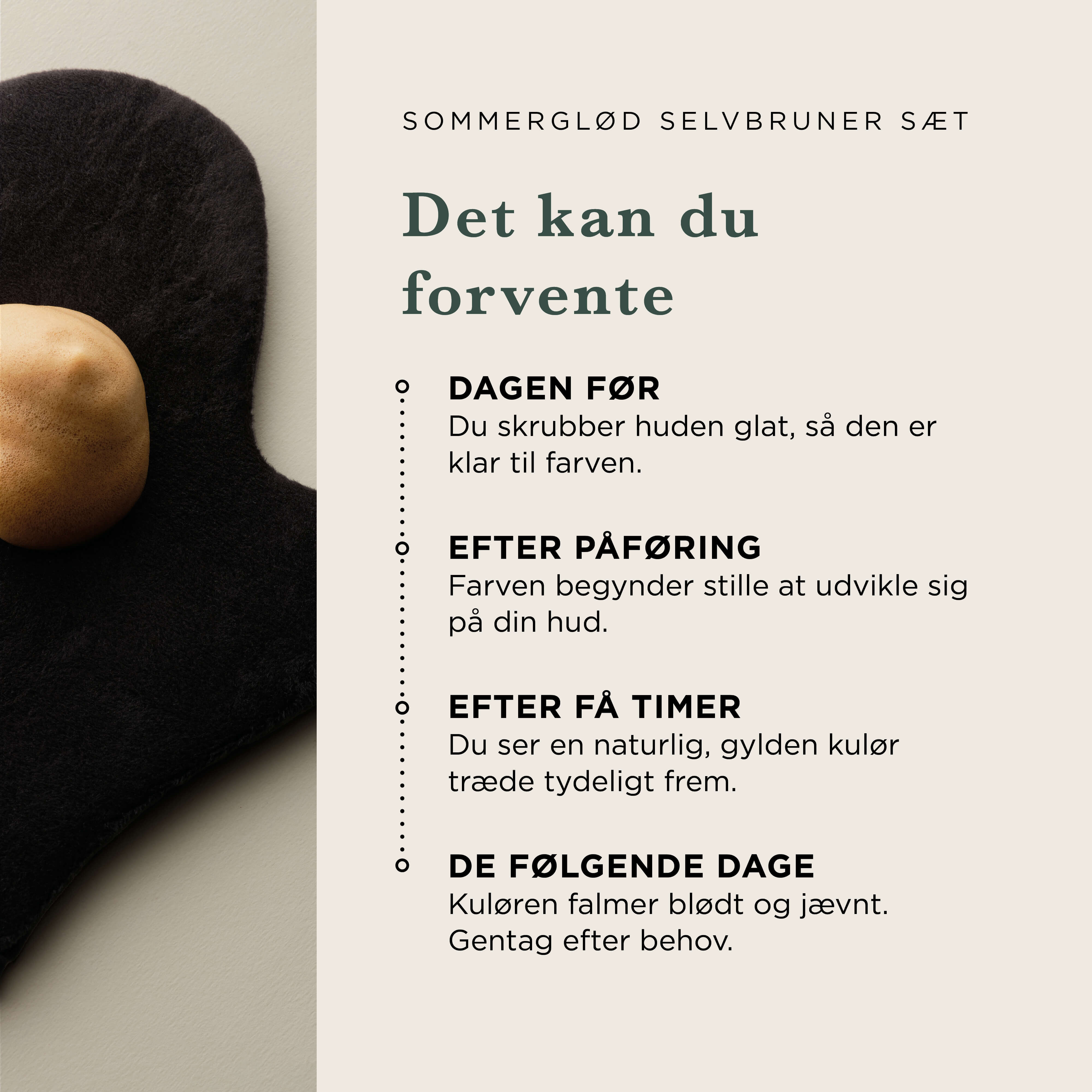 Sommerglød Selvbruner Sæt — Vil du have en naturlig sommerglød hele året? Tre produkter der sammen giver dig en jævn, smuk kulør uden striber.
