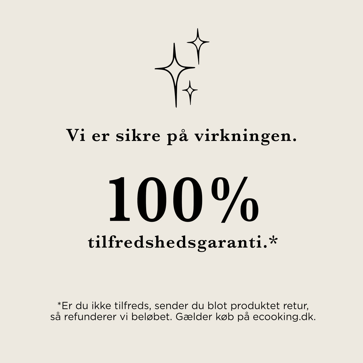 Vi er sikre på virkningen: 100 % tilfredshedsgaranti ved køb på ecooking.dk
