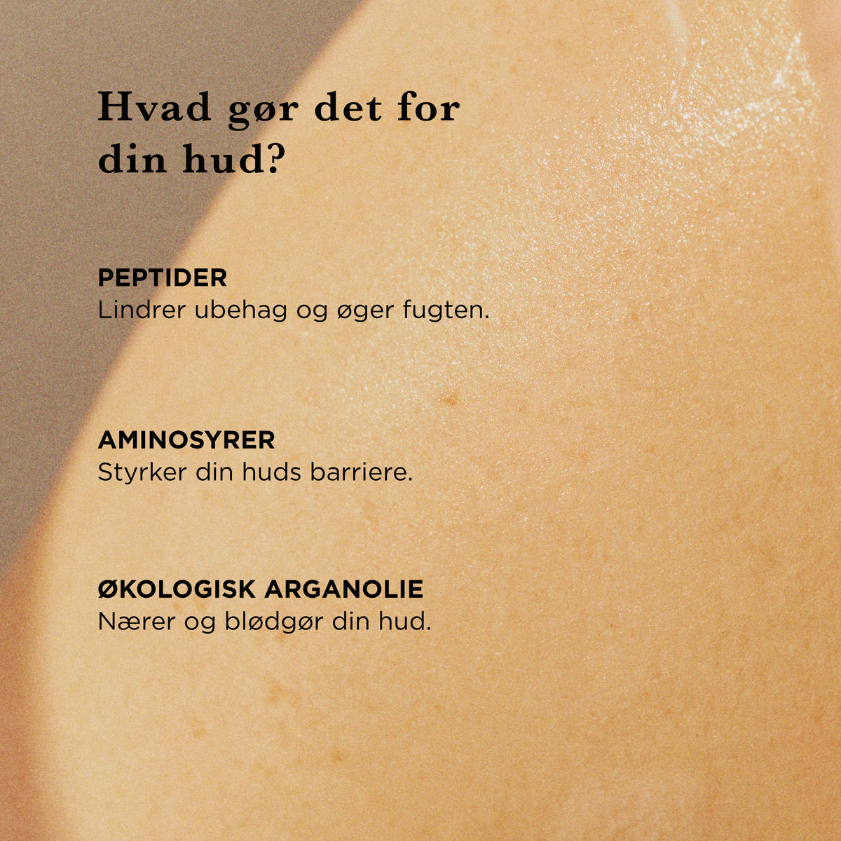 Hvad gør balmen for din hud: peptider lindrer ubehag og øger fugten, aminosyrer styrker hudens barriere, økologisk arganolie nærer og blødgør