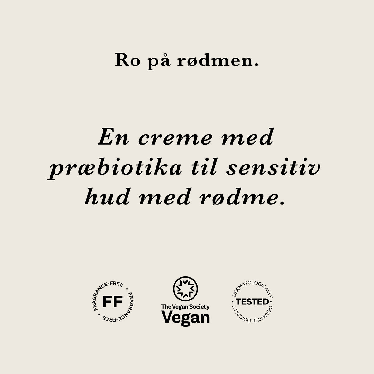 Ro på rødmen: en creme med præbiotika til sensitiv hud med rødme. Parfumefri, vegansk og dermatologisk testet