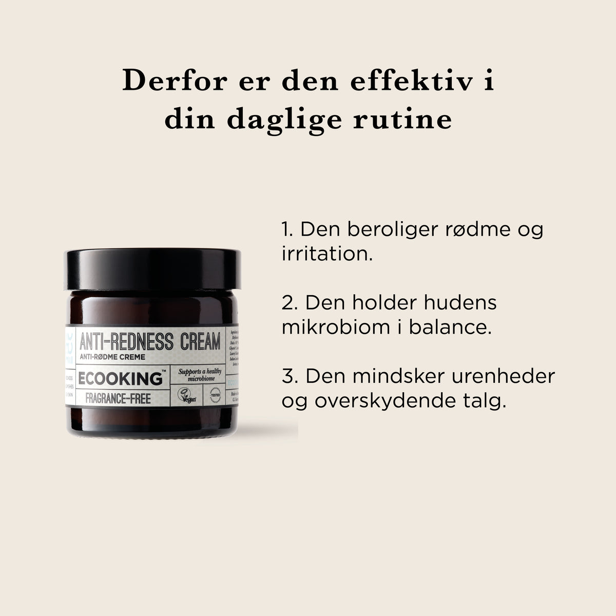 Derfor er den effektiv i din daglige rutine: den beroliger rødme og irritation, holder hudens mikrobiom i balance og mindsker urenheder og overskydende talg