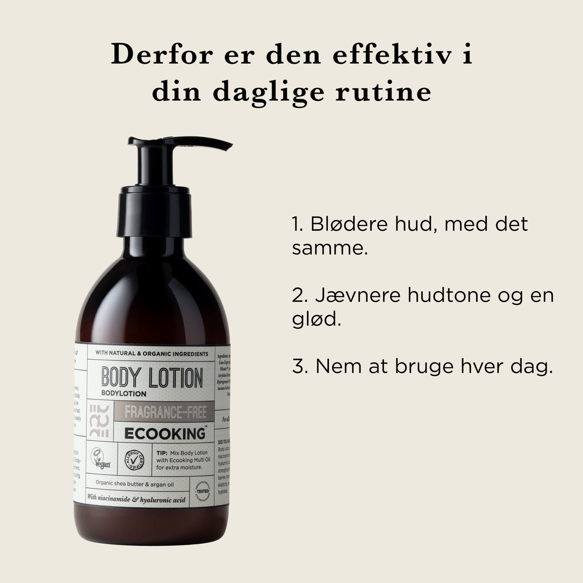 Derfor er den effektiv i din daglige rutine: blødere hud med det samme, jævnere hudtone og glød, nem at bruge hver dag