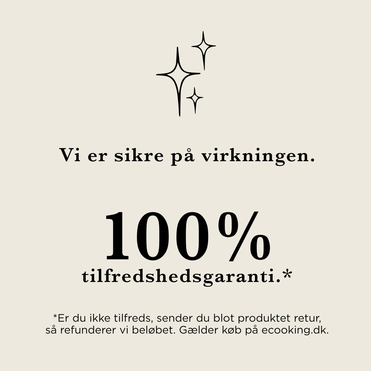 Vi er sikre på virkningen: 100 % tilfredshedsgaranti ved køb på ecooking.dk