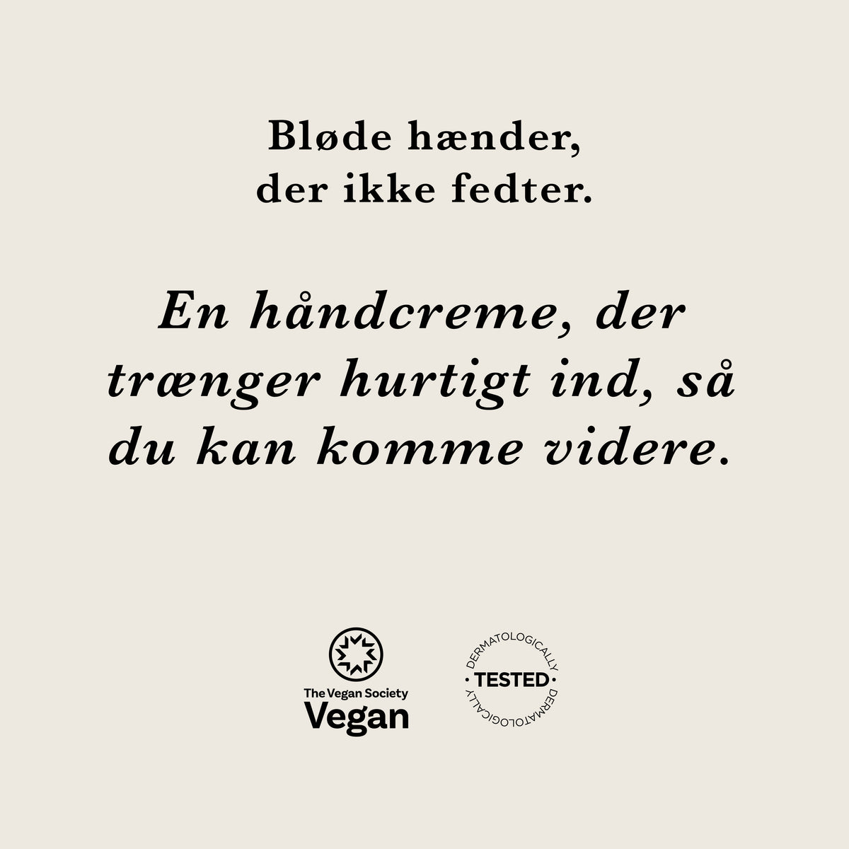 Bløde hænder, der ikke fedter: en håndcreme, der trænger hurtigt ind, så du kan komme videre. Vegansk og dermatologisk testet