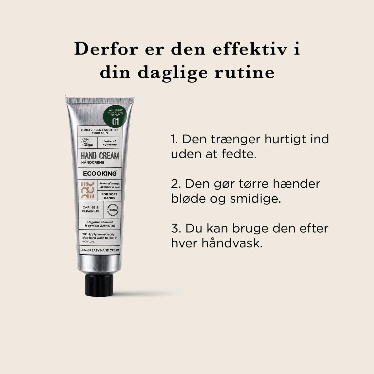 Derfor er den effektiv i din daglige rutine: den trænger hurtigt ind uden at fedte, gør tørre hænder bløde og smidige, og du kan bruge den efter hver håndvask