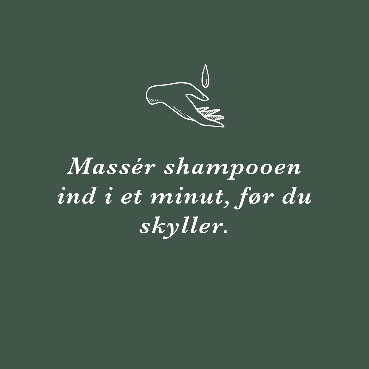 Massér shampooen ind i et minut, før du skyller