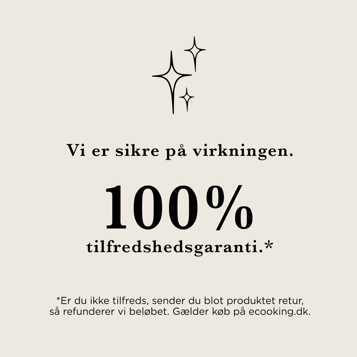 Vi er sikre på virkningen: 100 % tilfredshedsgaranti ved køb på ecooking.dk