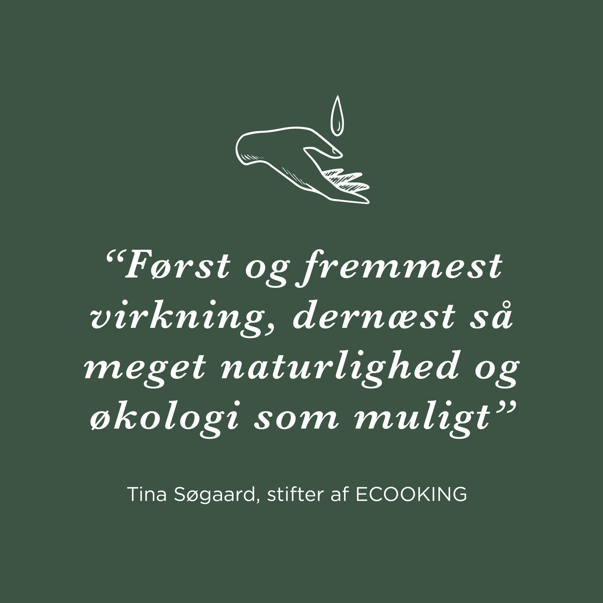 Først og fremmest virkning, dernæst så meget naturlighed og økologi som muligt – Tina Søgaard, stifter af ECOOKING