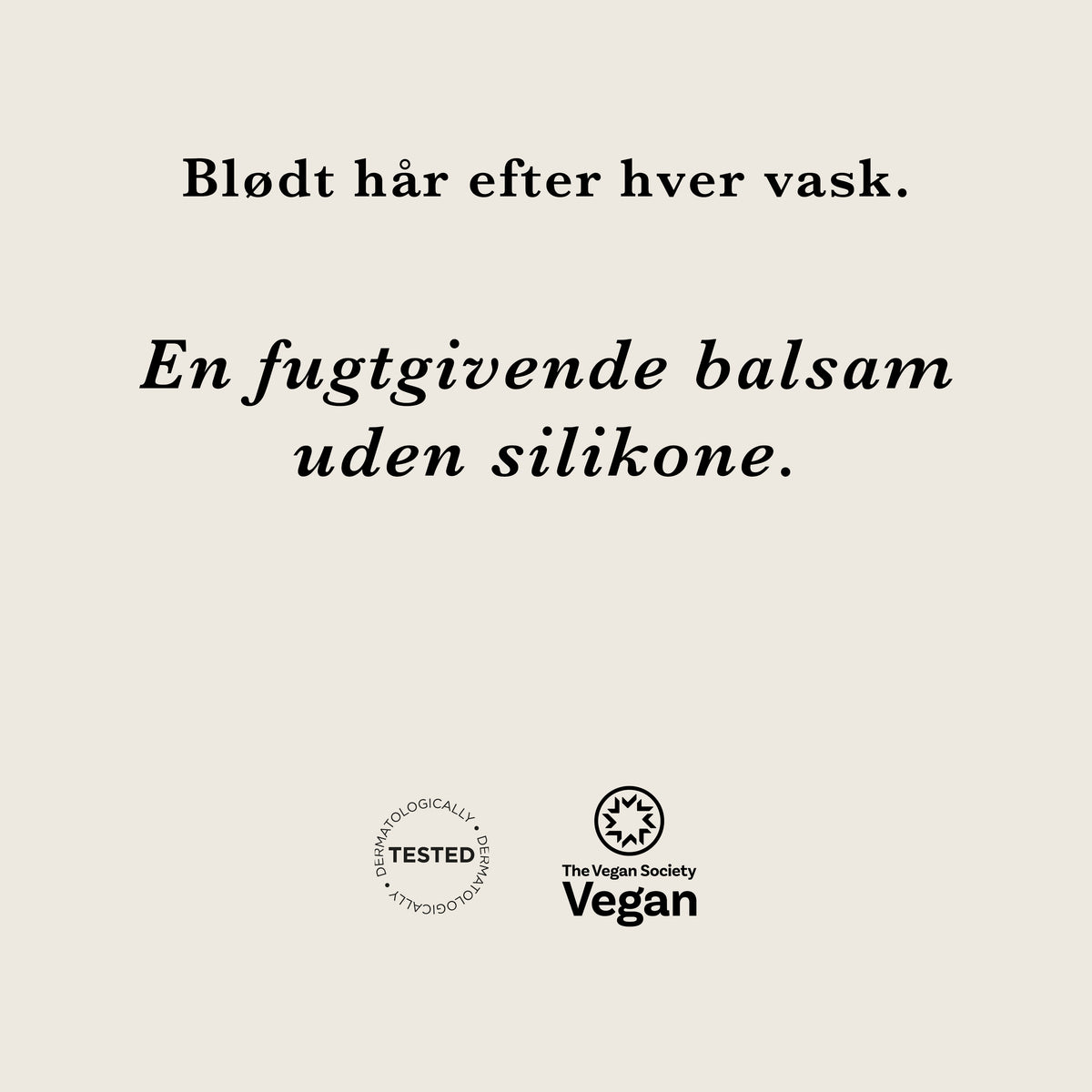 Blødt hår efter hver vask: en fugtgivende balsam uden silikone. Dermatologisk testet og vegansk