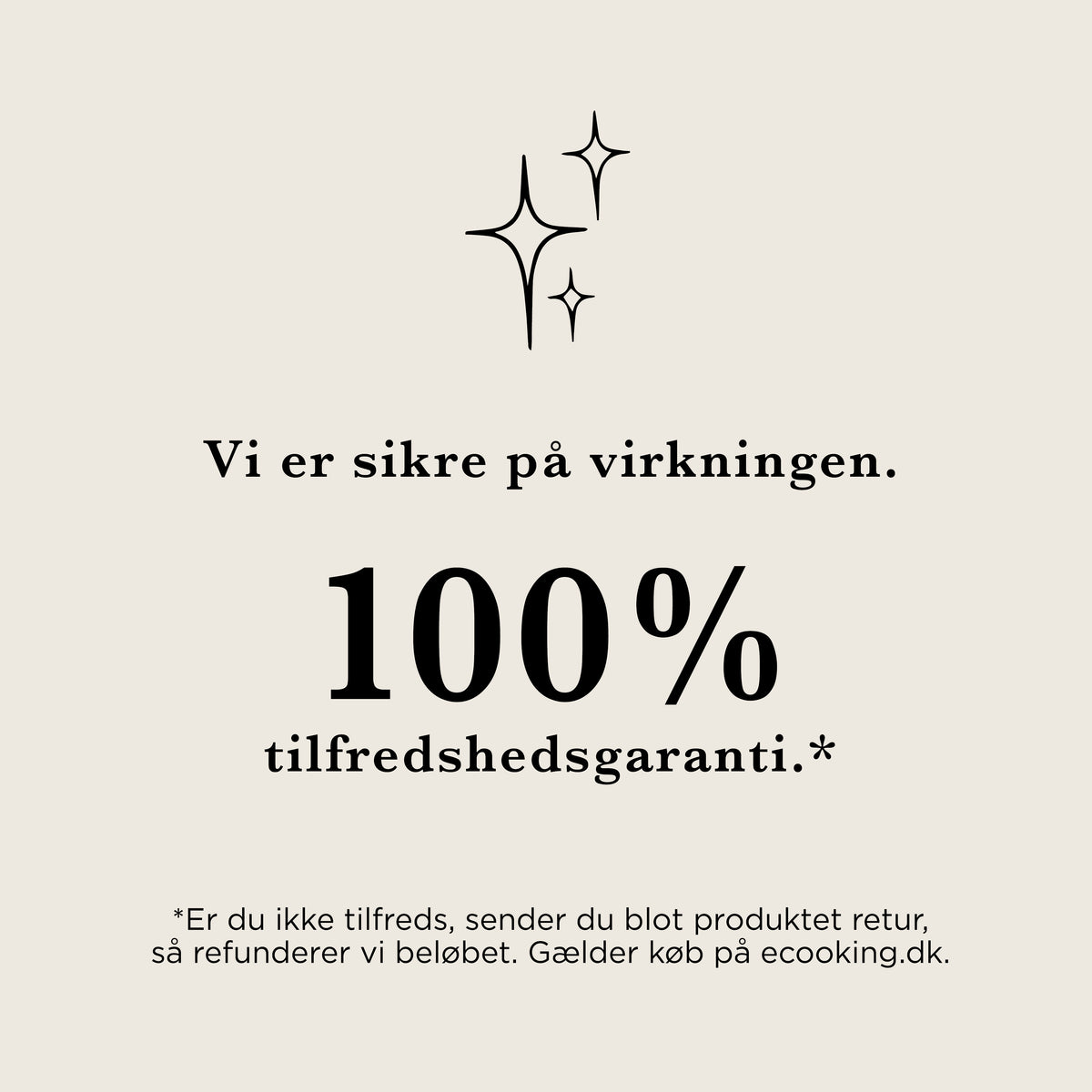 Vi er sikre på virkningen: 100 % tilfredshedsgaranti ved køb på ecooking.dk