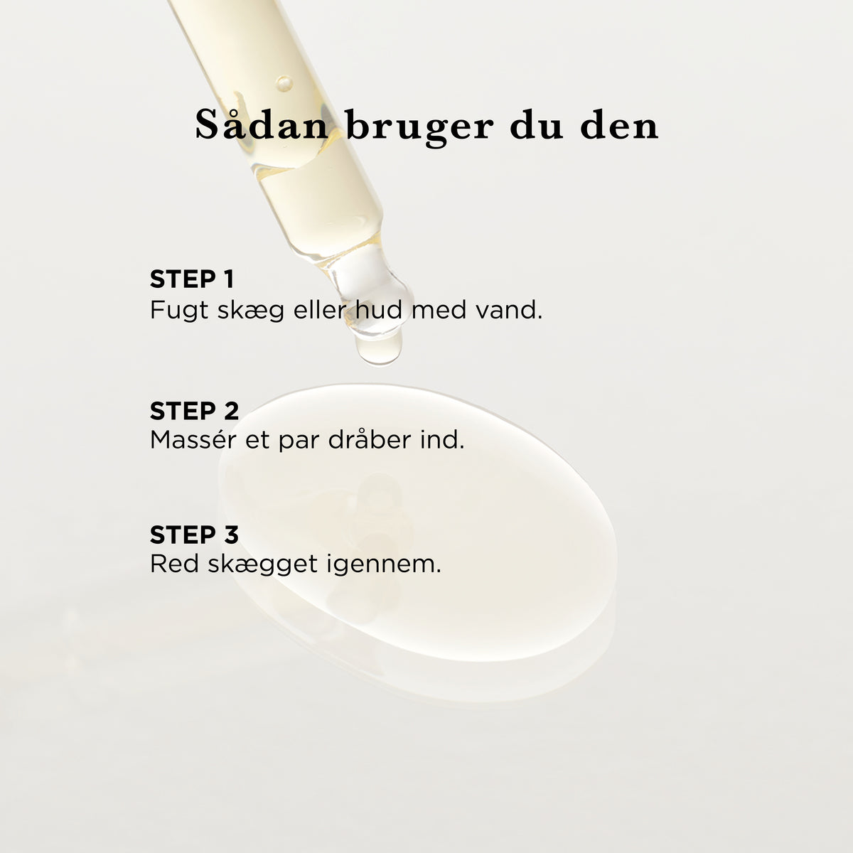 Sådan bruger du Skæg- og Kropsolie: fugt skæg eller hud med vand, massér et par dråber ind, og red skægget igennem