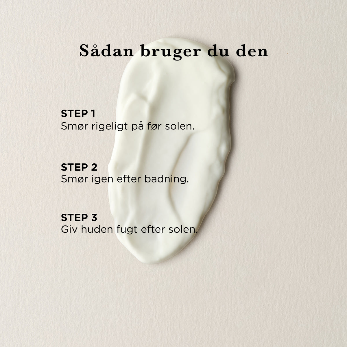 Sådan bruger du Solcreme til kroppen: smør rigeligt på før solen, smør igen efter badning, og giv huden fugt efter solen