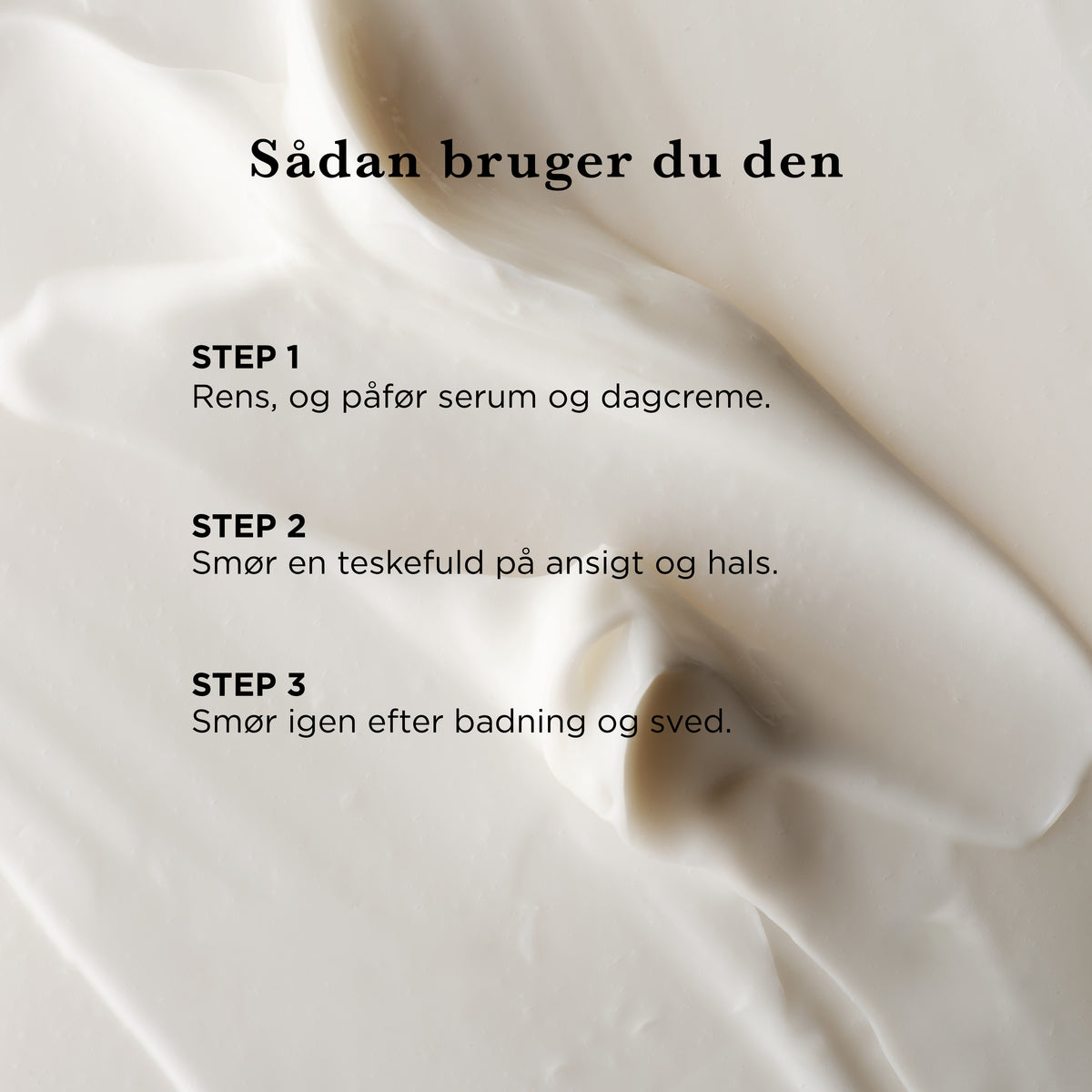 Sådan bruger du Ultralet Solcreme: rens og påfør serum og dagcreme, smør en teskefuld på ansigt og hals, og smør igen efter badning og sved