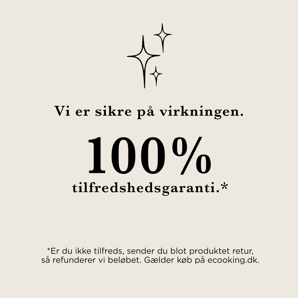 Vi er sikre på virkningen: 100 % tilfredshedsgaranti ved køb på ecooking.dk