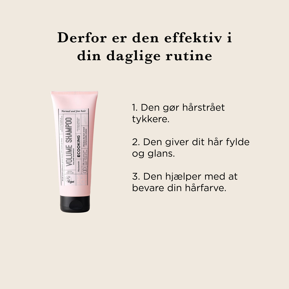 Derfor er Volumenshampoo effektiv i din daglige rutine: den gør hårstrået tykkere, giver håret fylde og glans og hjælper med at bevare din hårfarve