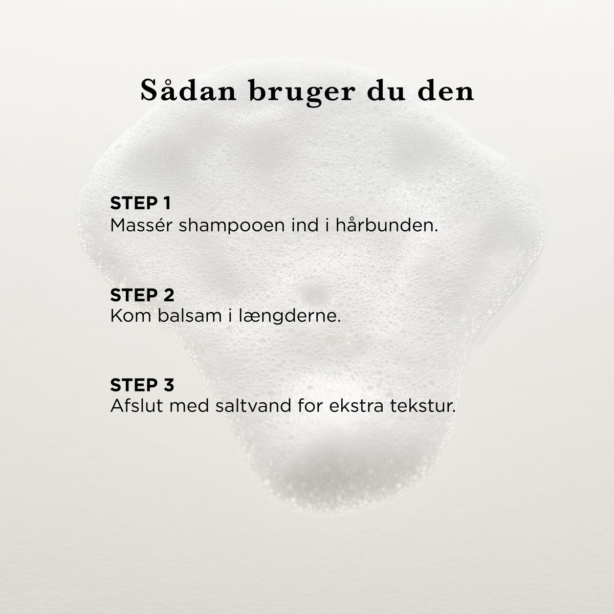 Sådan bruger du Volumenshampoo: massér shampooen ind i hårbunden, kom balsam i længderne, og afslut med saltvand for ekstra tekstur