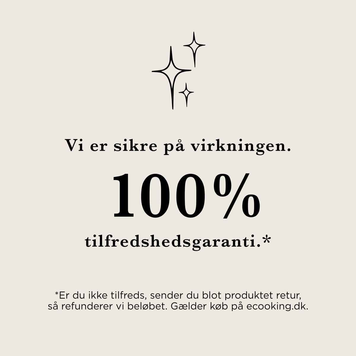 Vi er sikre på virkningen: 100 % tilfredshedsgaranti ved køb på ecooking.dk